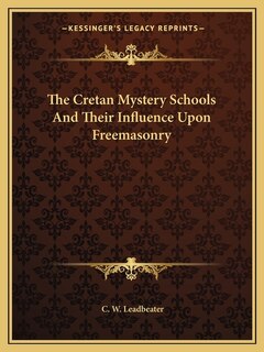 Front cover_The Cretan Mystery Schools And Their Influence Upon Freemasonry