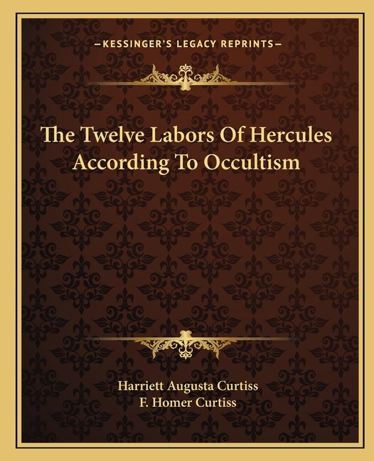 Front cover_The Twelve Labors Of Hercules According To Occultism