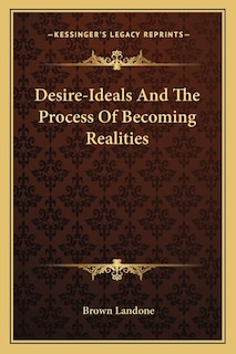 Couverture_Desire-Ideals and the Process of Becoming Realities