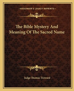 Front cover_The Bible Mystery And Meaning Of The Sacred Name