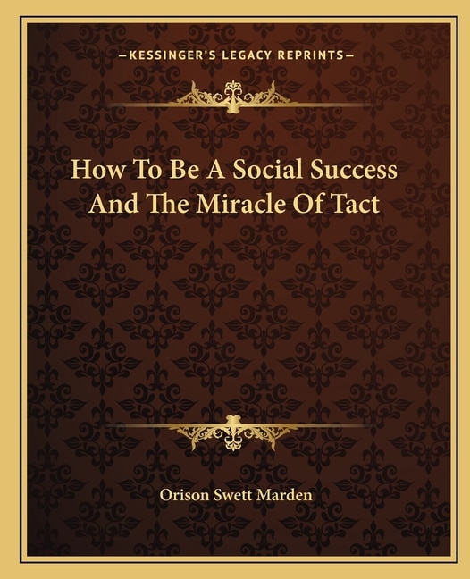 How To Be A Social Success And The Miracle Of Tact