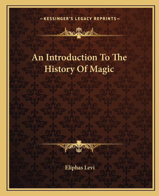 Front cover_An Introduction To The History Of Magic
