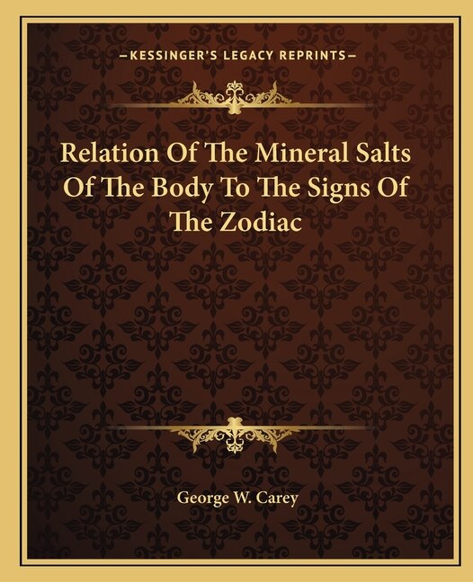 Front cover_Relation Of The Mineral Salts Of The Body To The Signs Of The Zodiac