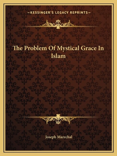 Front cover_The Problem Of Mystical Grace In Islam