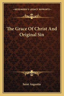 Front cover_The Grace Of Christ And Original Sin