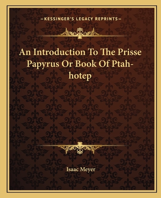Couverture_An Introduction To The Prisse Papyrus Or Book Of Ptah-hotep