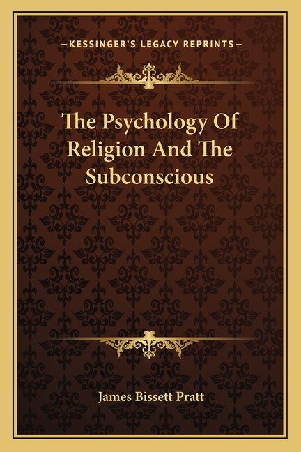 Front cover_The Psychology Of Religion And The Subconscious