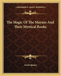 Front cover_The Magic of the Mayans and Their Mystical Books