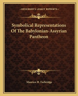 Symbolical Representations Of The Babylonian-Assyrian Pantheon