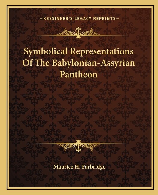 Symbolical Representations Of The Babylonian-Assyrian Pantheon