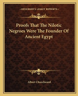 Couverture_Proofs That The Nilotic Negroes Were The Founder Of Ancient Egypt