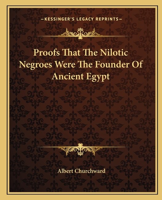 Couverture_Proofs That The Nilotic Negroes Were The Founder Of Ancient Egypt