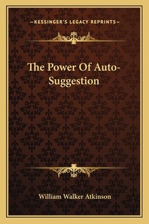Front cover_The Power of Auto-Suggestion