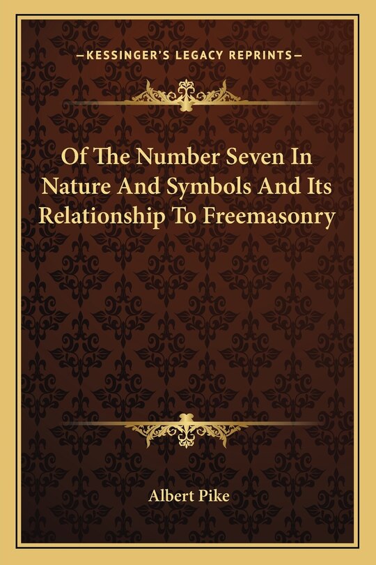 Of the Number Seven in Nature and Symbols and Its Relationship to Freemasonry