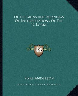 Front cover_Of The Signs And Meanings Or Interpretations Of The 12 Books