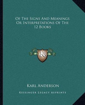 Of The Signs And Meanings Or Interpretations Of The 12 Books