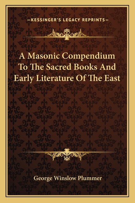 Front cover_A Masonic Compendium To The Sacred Books And Early Literature Of The East