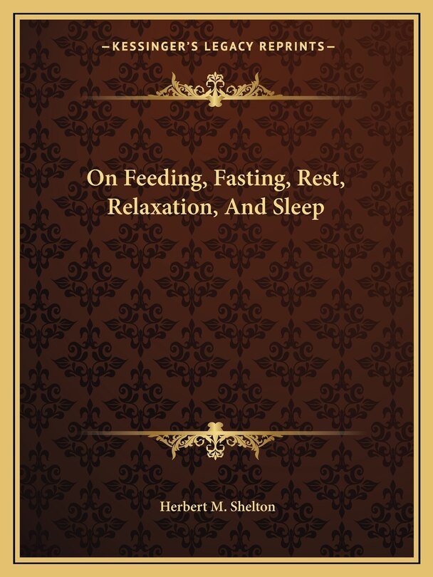 On Feeding, Fasting, Rest, Relaxation, and Sleep