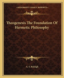 Front cover_Theogenesis the Foundation of Hermetic Philosophy