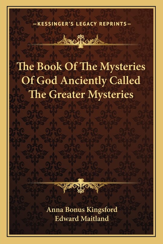 The Book of the Mysteries of God Anciently Called the Greater Mysteries