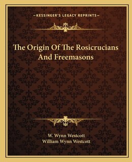 Front cover_The Origin of the Rosicrucians and Freemasons