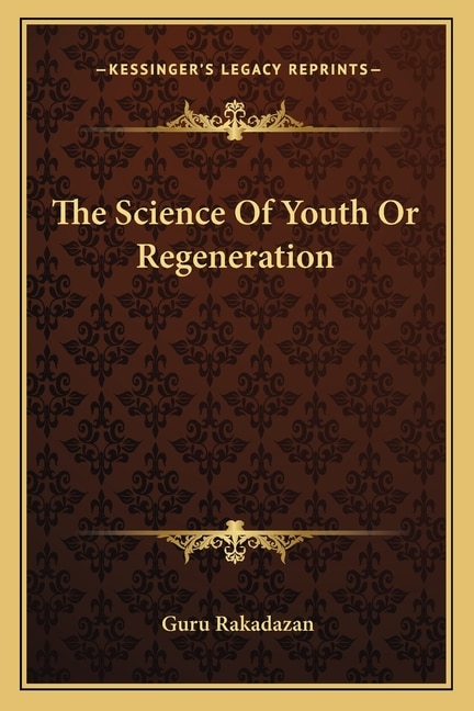 Front cover_The Science Of Youth Or Regeneration