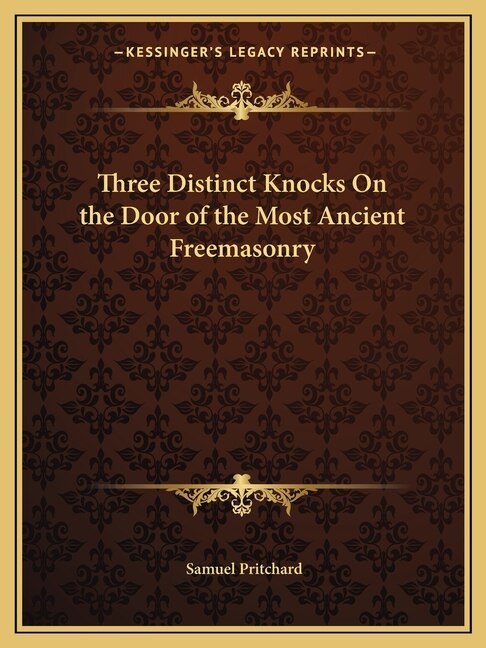 Front cover_Three Distinct Knocks On the Door of the Most Ancient Freemasonry