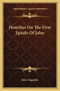 Front cover_Homilies On The First Epistle Of John