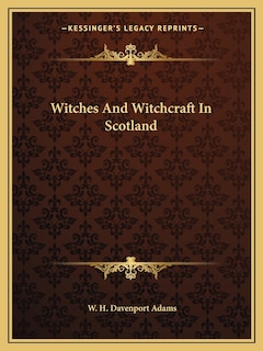 Couverture_Witches And Witchcraft In Scotland