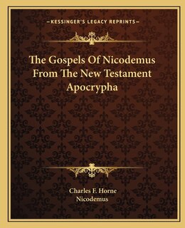 The Gospels of Nicodemus from the New Testament Apocrypha