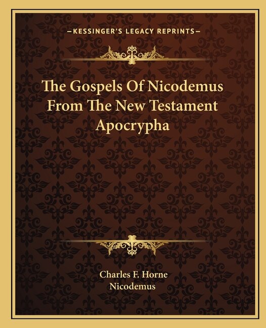 The Gospels of Nicodemus from the New Testament Apocrypha
