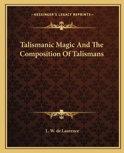 Front cover_Talismanic Magic And The Composition Of Talismans