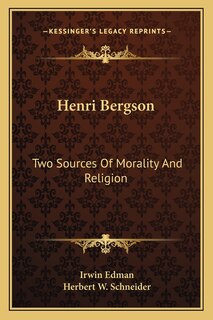 Henri Bergson: Two Sources of Morality and Religion