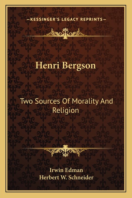 Henri Bergson: Two Sources of Morality and Religion