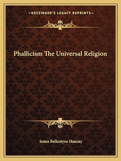 Front cover_Phallicism the Universal Religion