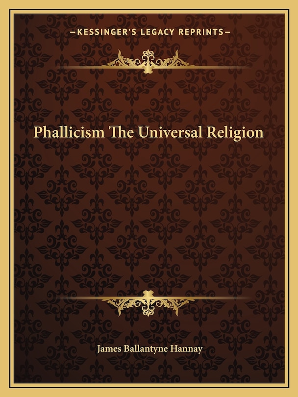 Front cover_Phallicism the Universal Religion