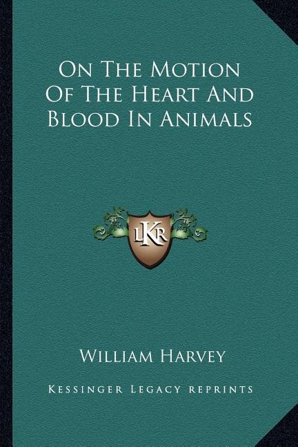 Front cover_On The Motion Of The Heart And Blood In Animals
