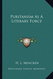 Front cover_Puritanism As A Literary Force