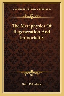 Couverture_The Metaphysics Of Regeneration And Immortality