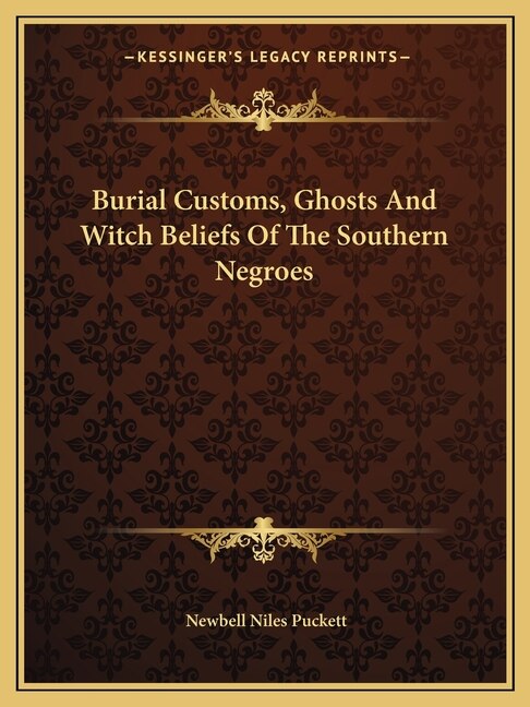 Front cover_Burial Customs, Ghosts and Witch Beliefs of the Southern Negroes
