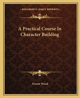 Couverture_A Practical Course In Character Building
