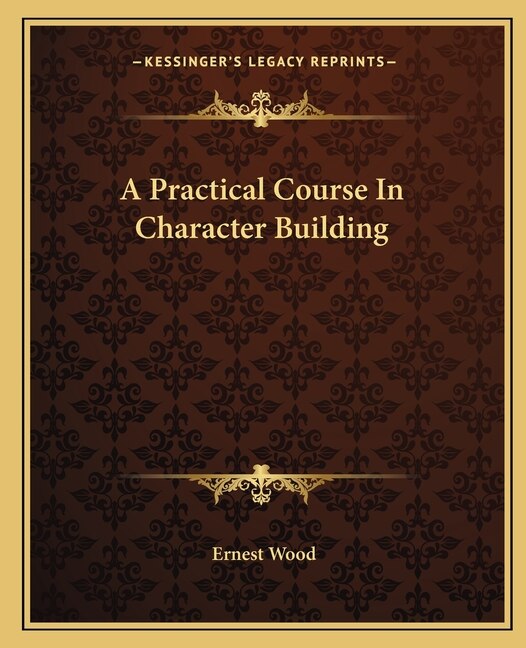 A Practical Course In Character Building