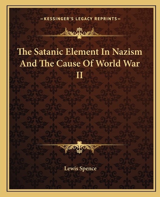 Couverture_The Satanic Element In Nazism And The Cause Of World War II