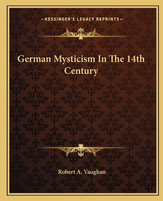 Front cover_German Mysticism In The 14th Century