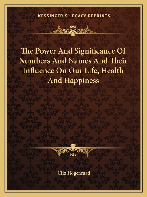 Couverture_The Power And Significance Of Numbers And Names And Their Influence On Our Life, Health And Happiness