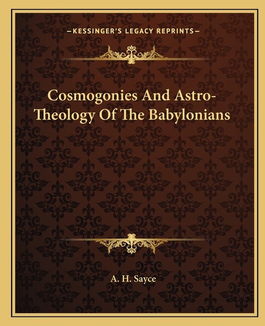 Couverture_Cosmogonies And Astro-Theology Of The Babylonians