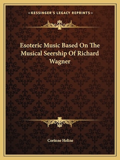 Couverture_Esoteric Music Based On The Musical Seership Of Richard Wagner