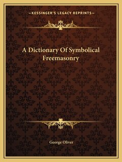 Front cover_A Dictionary Of Symbolical Freemasonry