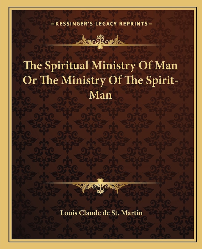 Front cover_The Spiritual Ministry of Man or the Ministry of the Spirit-Man