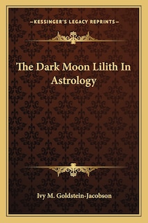 Front cover_The Dark Moon Lilith in Astrology